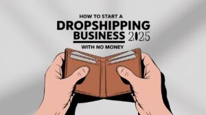 Read more about the article How to Start Dropshipping for Free 2025